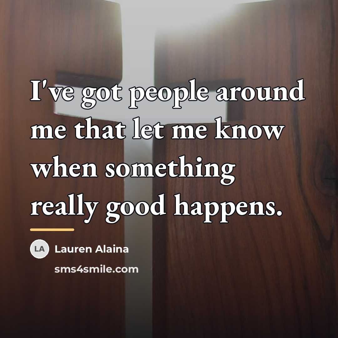 “I've got people around me that let me know when…” quote by Lauren Alaina