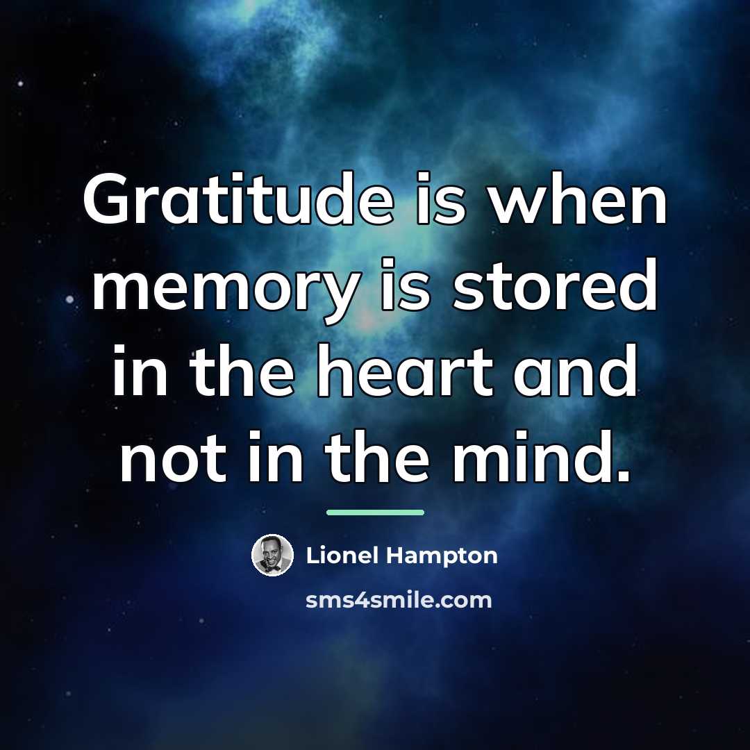 “Gratitude is when memory is stored in the heart and…” quote by Lionel Hampton