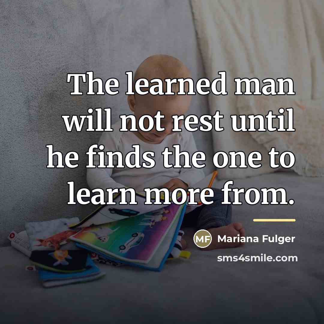 “The learned man will not rest until he finds the…” quote by Mariana Fulger