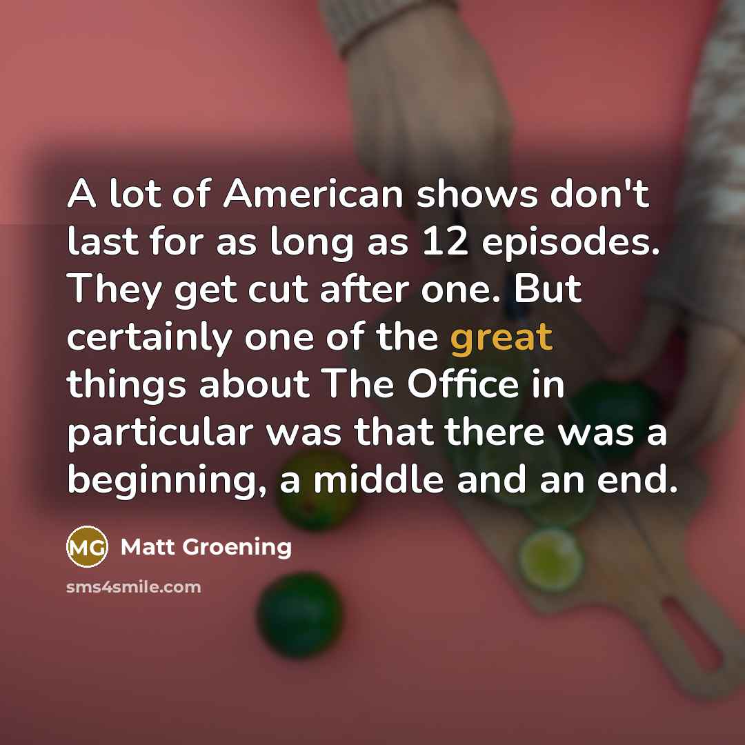 “A lot of American shows don't last for as long…” quote by Matt Groening