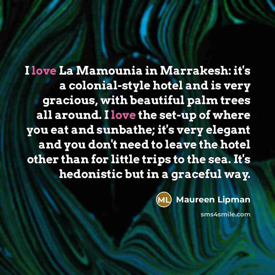 “I love La Mamounia in Marrakesh: it's a colonial-style hotel…” quote by Maureen Lipman