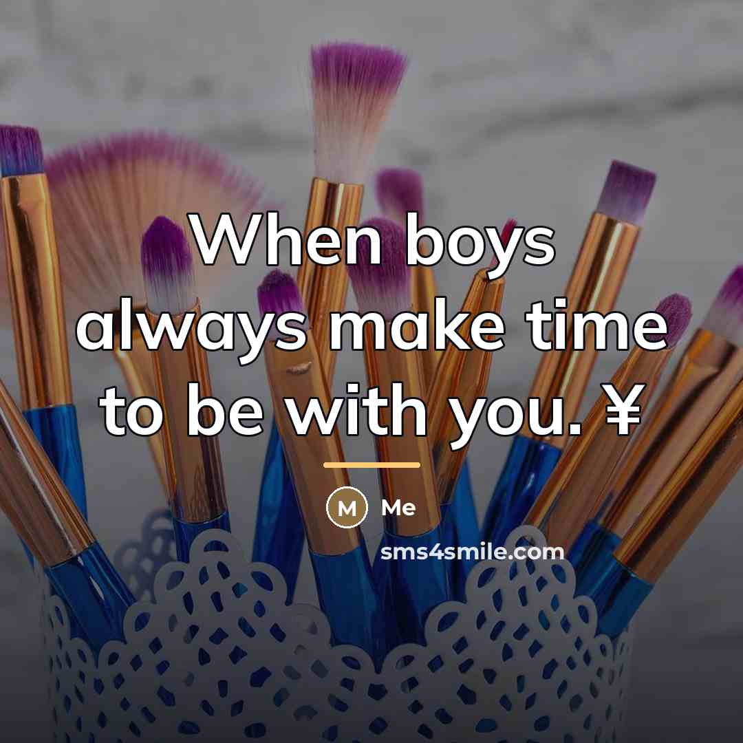 “When boys always make time to be with you. ¥…” quote by Me