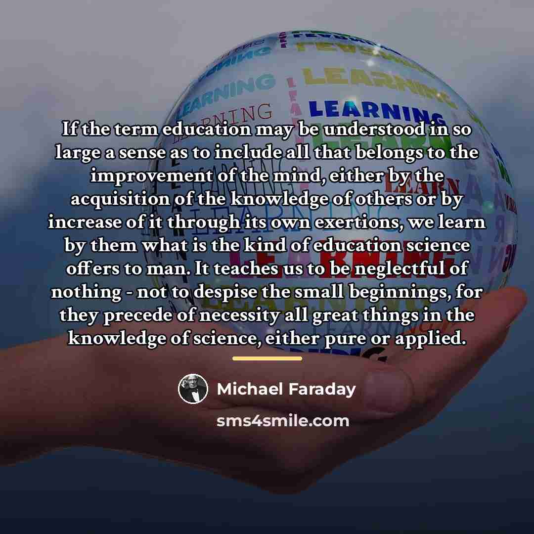 “If the term education may be understood in so large…” quote by Michael Faraday