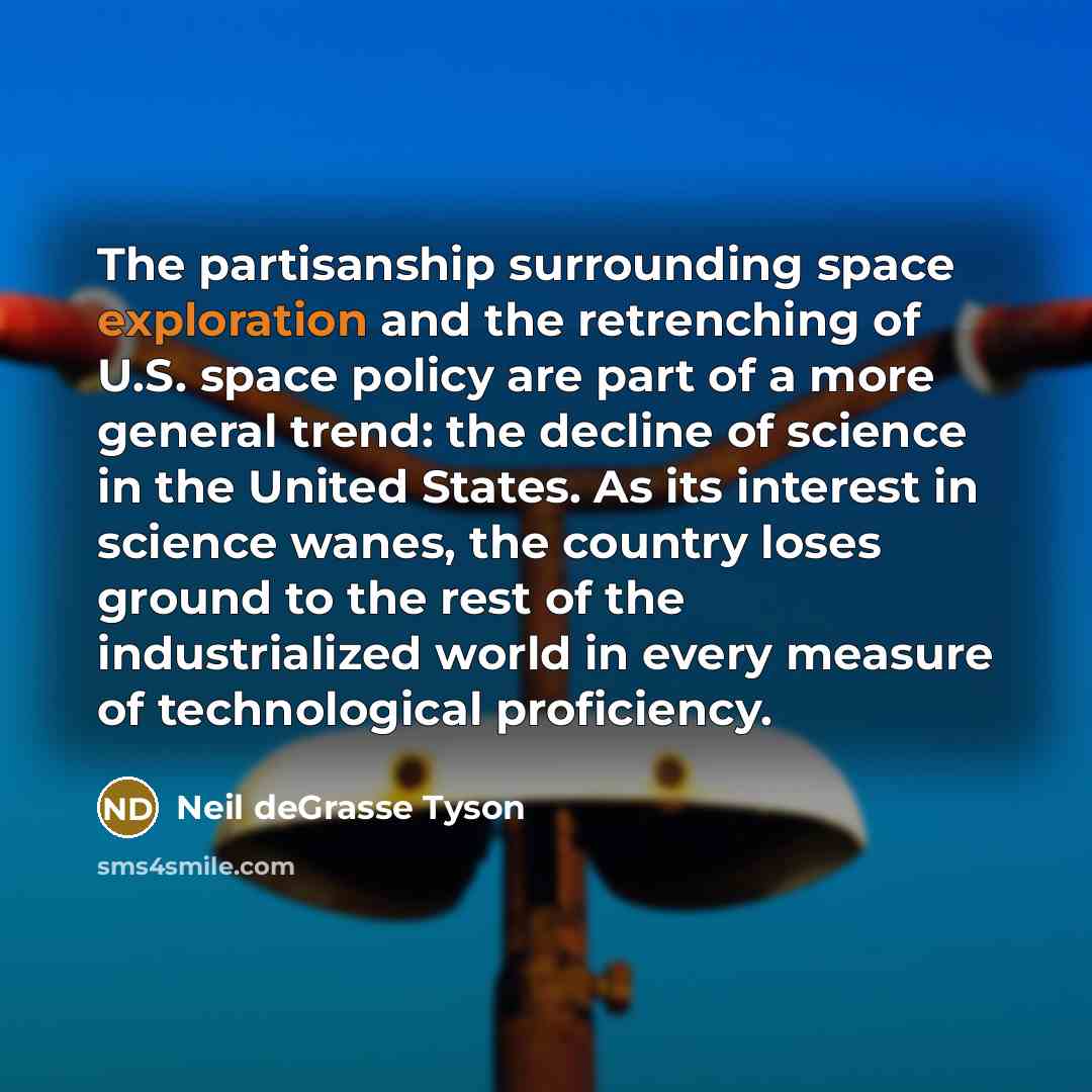 “The partisanship surrounding space exploration and the retrenching of U.S.…” quote by Neil deGrasse Tyson