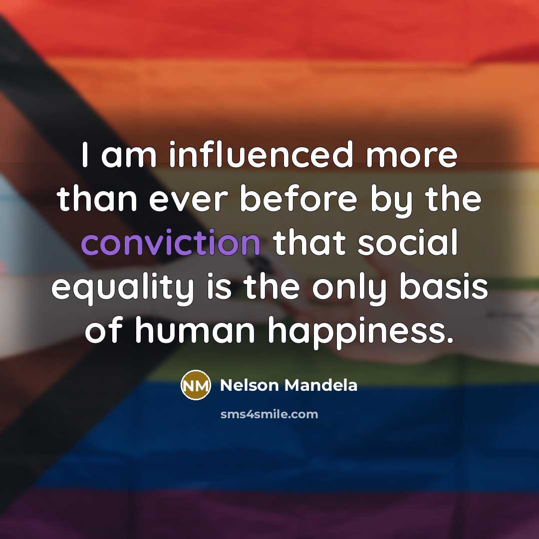 “I am influenced more than ever before by the conviction…” quote by Nelson Mandela