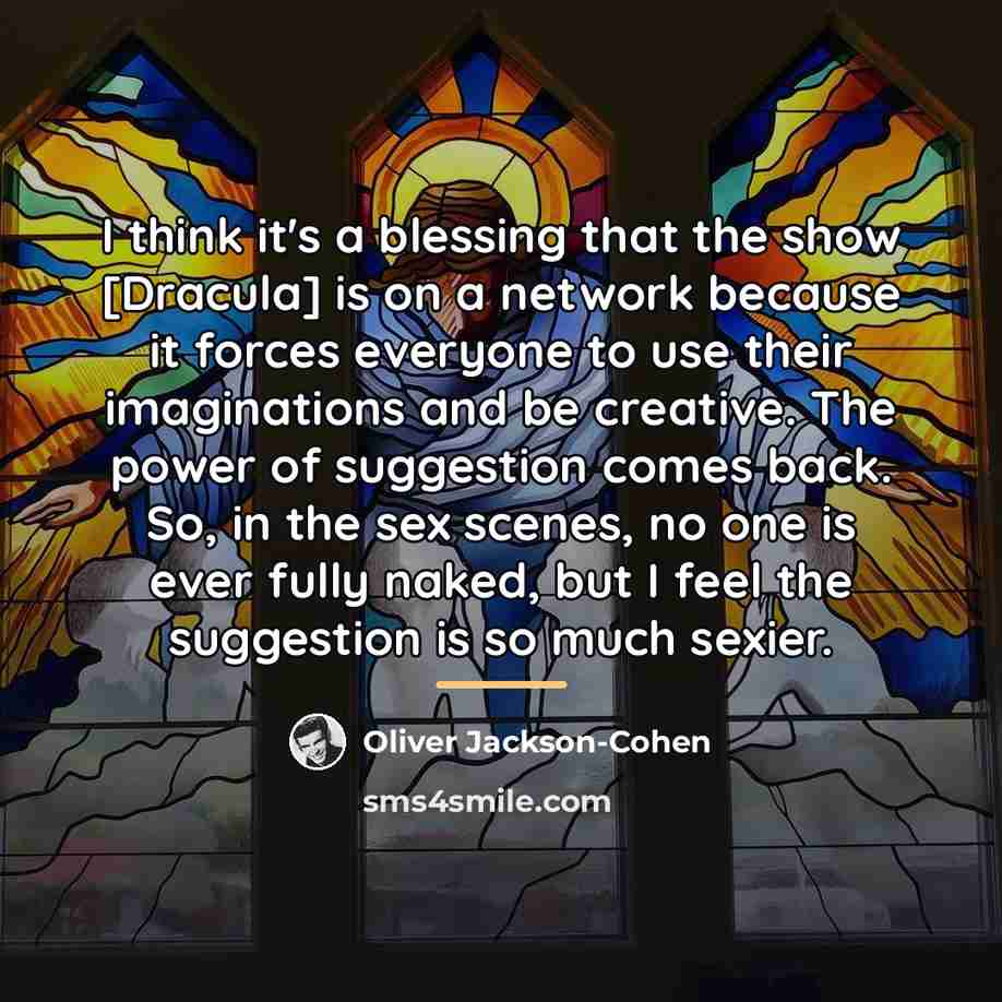 “I think it's a blessing that the show [Dracula] is…” quote by Oliver Jackson-Cohen
