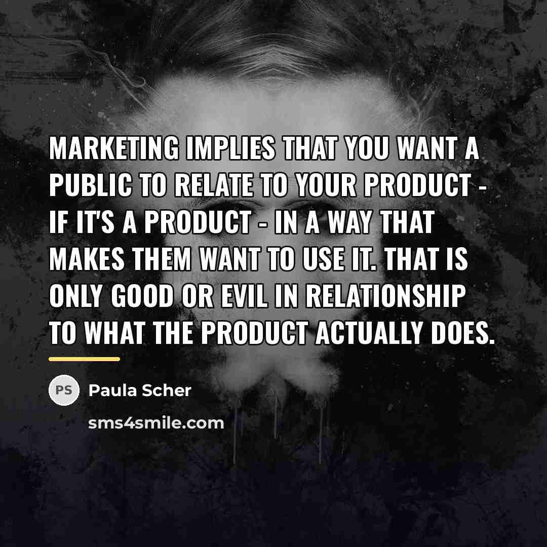 “Marketing implies that you want a public to relate to…” quote by Paula Scher