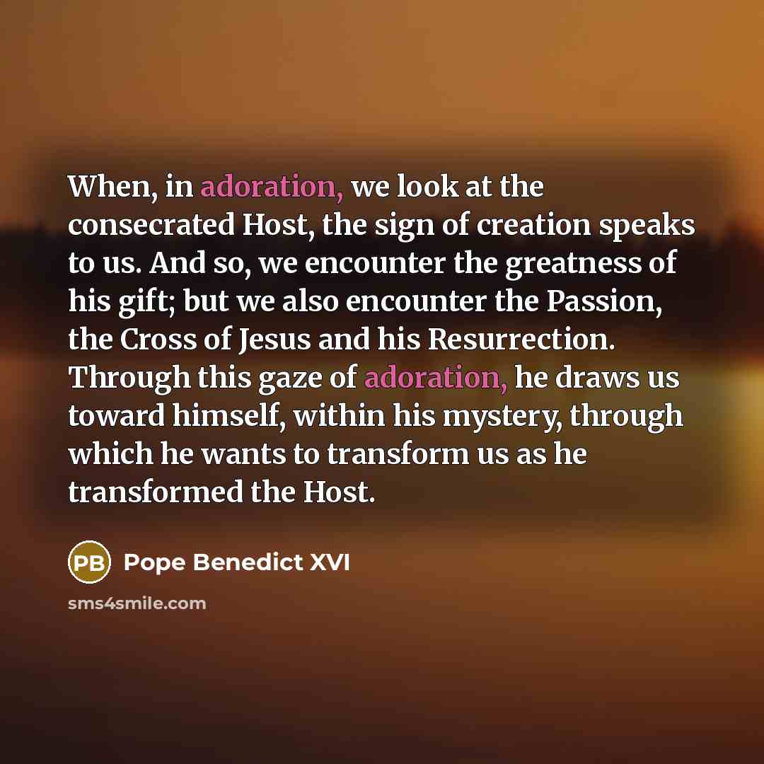 “When, in adoration, we look at the consecrated Host, the…” quote by Pope Benedict XVI