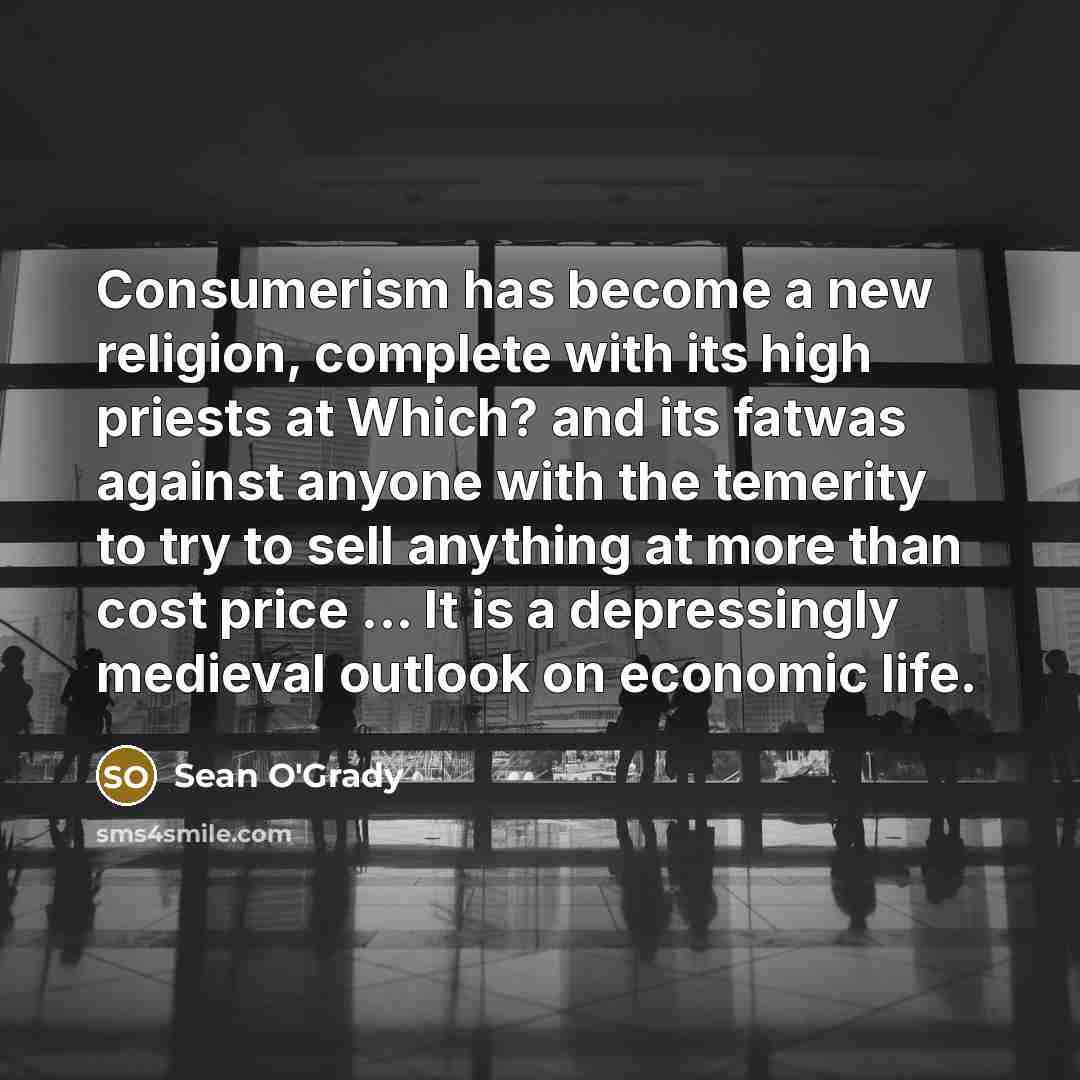 “Consumerism has become a new religion, complete with its high…” quote by Sean O'Grady
