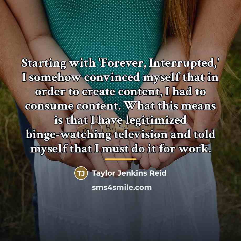 “Starting with 'Forever, Interrupted,' I somehow convinced myself that in…” quote by Taylor Jenkins Reid
