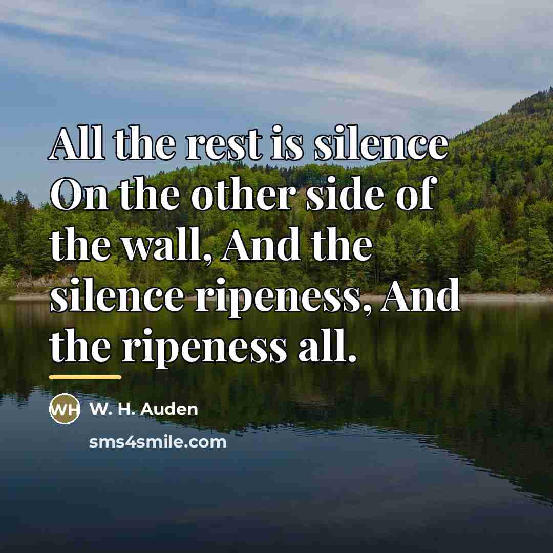 “All the rest is silence On the other side of…” quote by W. H. Auden