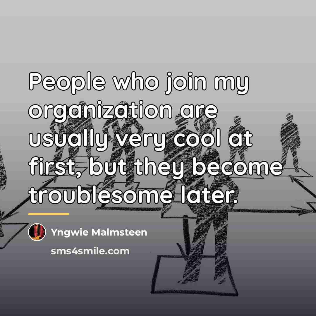 “People who join my organization are usually very cool at…” quote by Yngwie Malmsteen