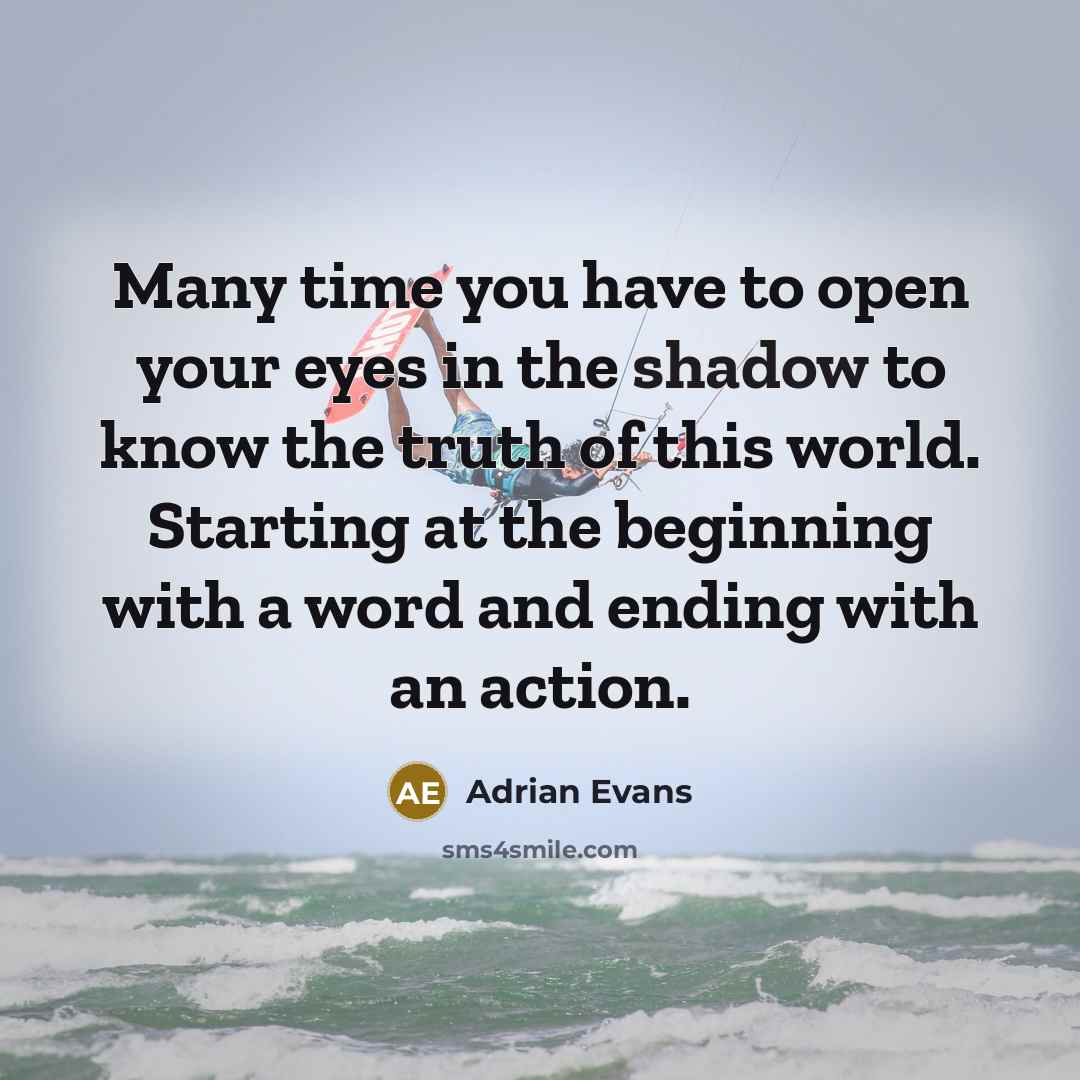 “Many time you have to open your eyes in the…” quote by Adrian Evans