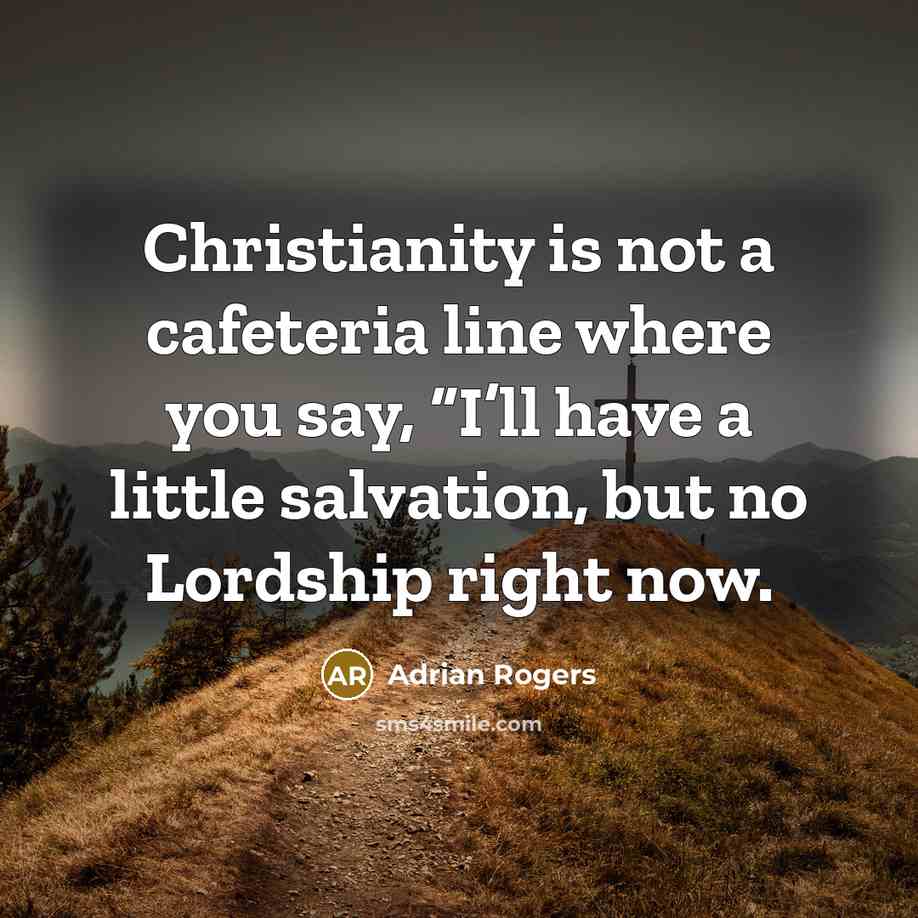 “Christianity is not a cafeteria line where you say, “I’ll…” quote by Adrian Rogers