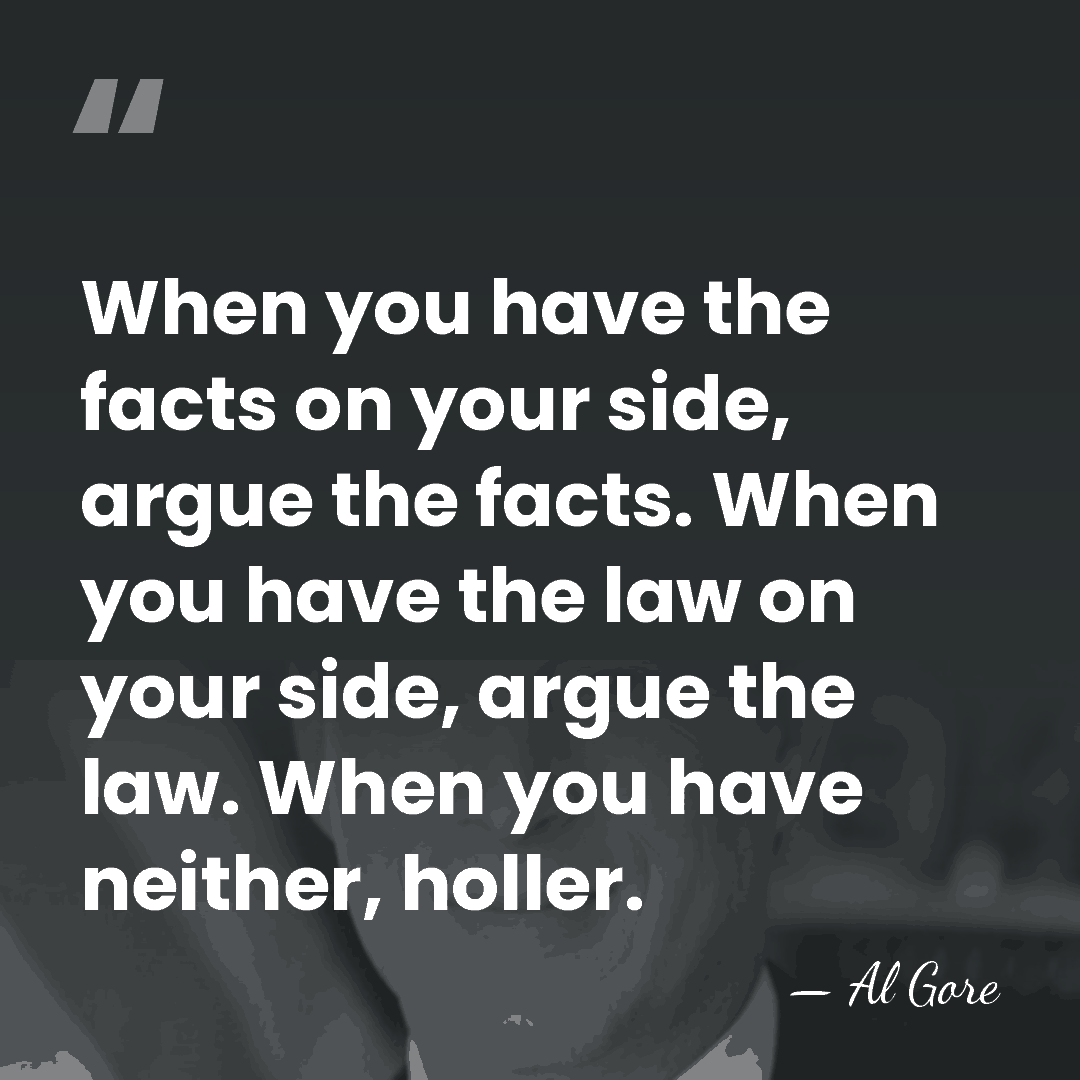 When you have the facts on your side, argue the facts. When&hellip; - Al Gore