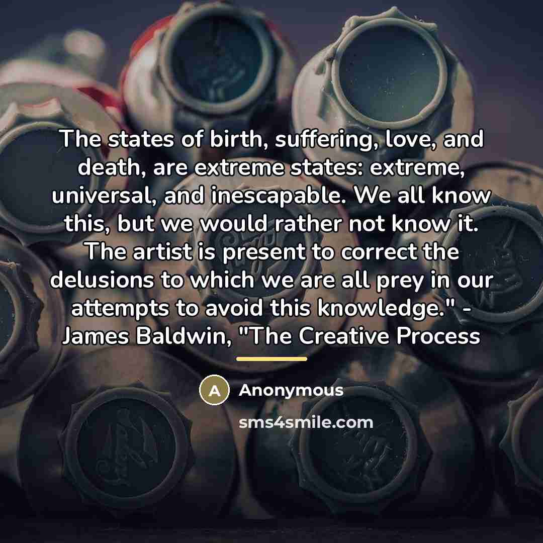 “The states of birth, suffering, love, and death, are extreme…” quote by Anonymous