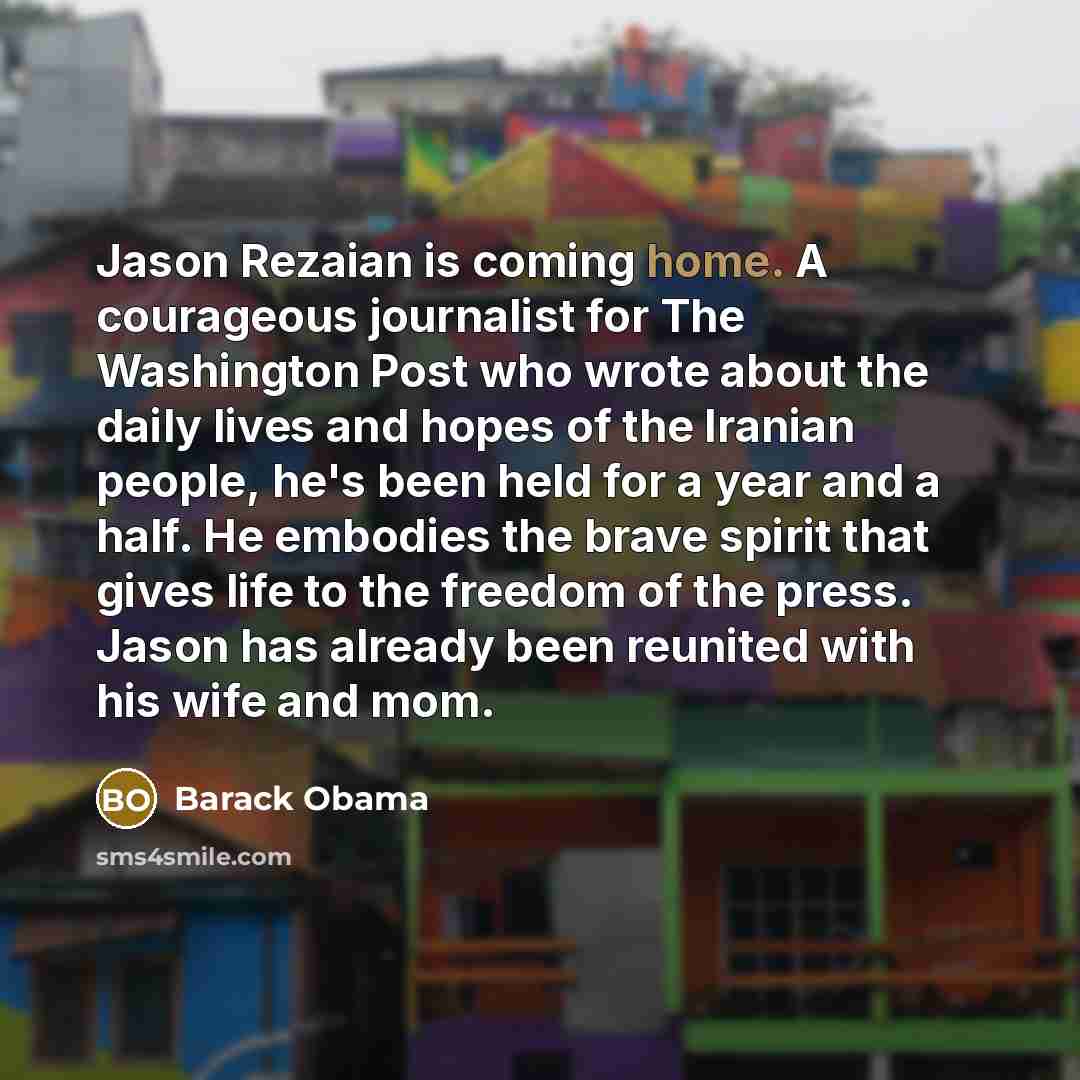 “Jason Rezaian is coming home. A courageous journalist for The…” quote by Barack Obama