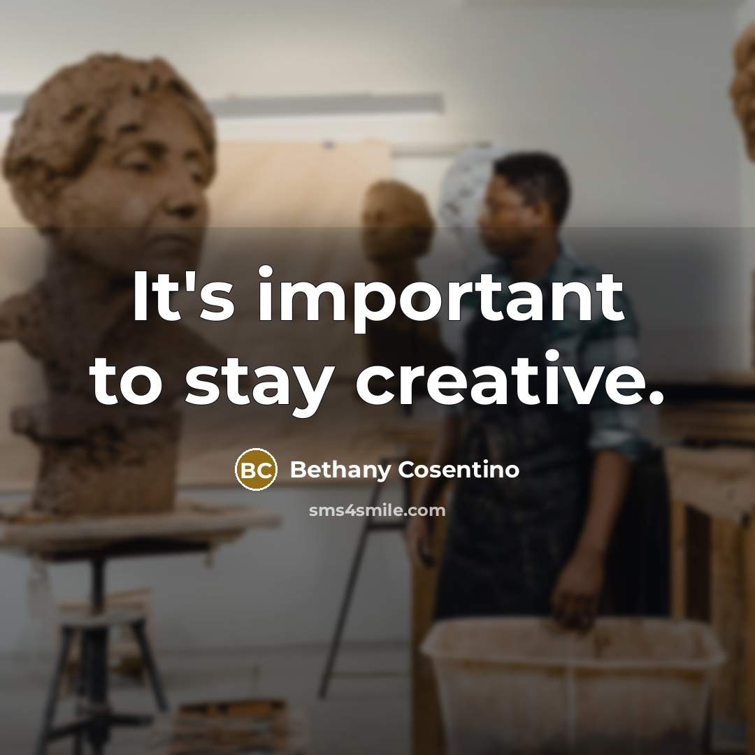 “It's important to stay creative.…” quote by Bethany Cosentino