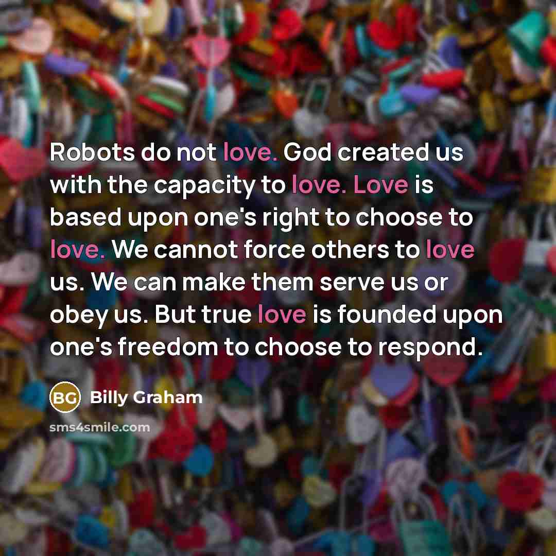 “Robots do not love. God created us with the capacity…” quote by Billy Graham