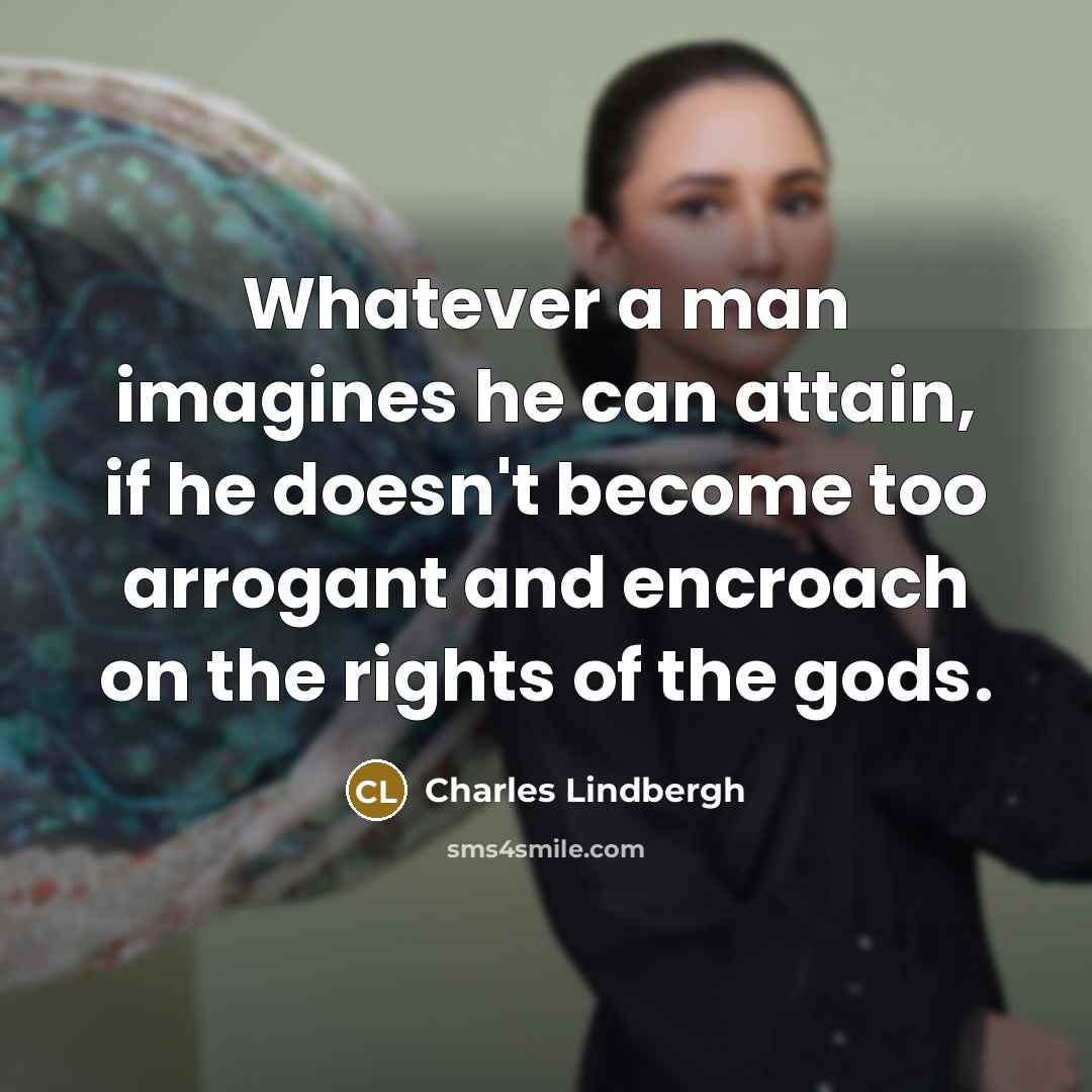 “Whatever a man imagines he can attain, if he doesn't…” quote by Charles Lindbergh