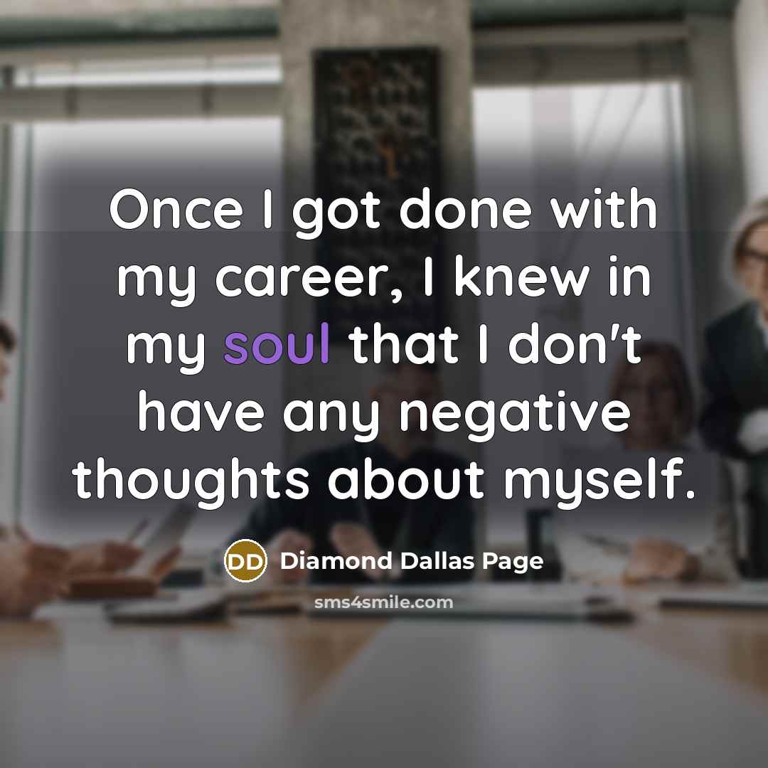 “Once I got done with my career, I knew in…” quote by Diamond Dallas Page