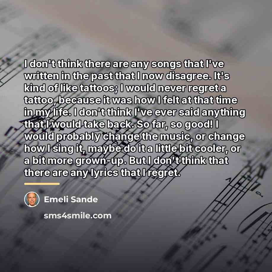 “I don't think there are any songs that I've written…” quote by Emeli Sande