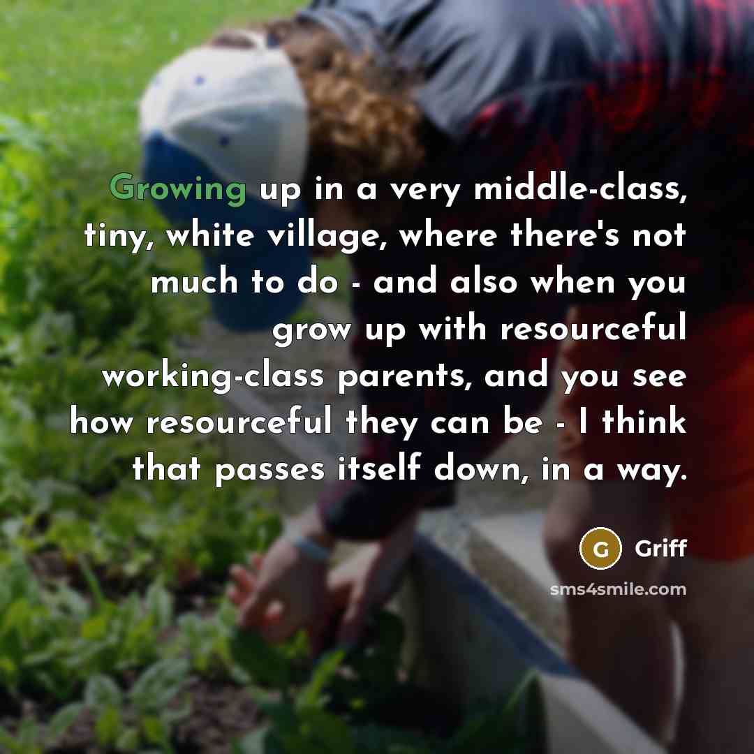 “Growing up in a very middle-class, tiny, white village, where…” quote by Griff