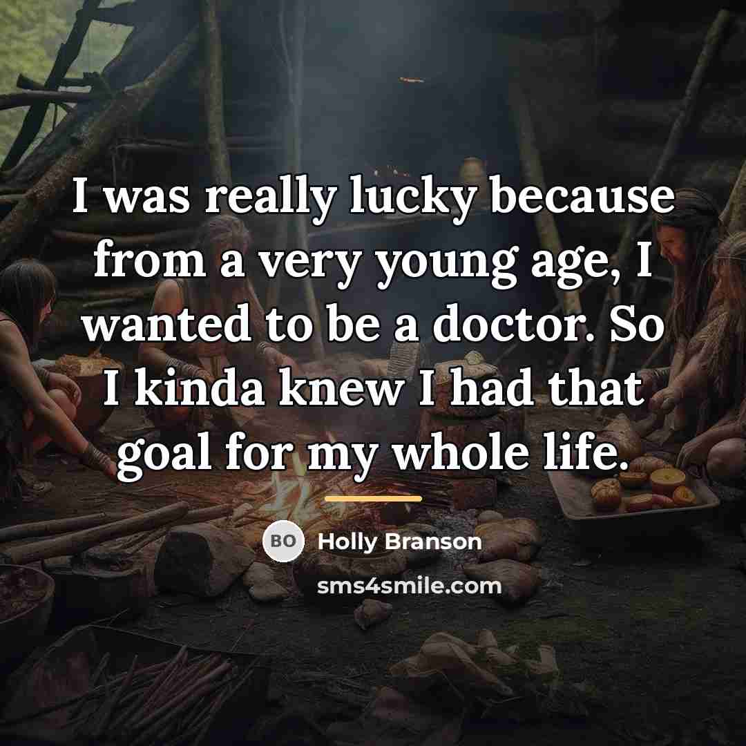 “I was really lucky because from a very young age,…” quote by Holly Branson