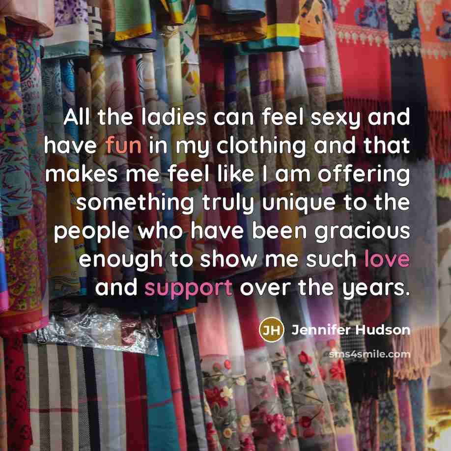 “All the ladies can feel sexy and have fun in…” quote by Jennifer Hudson