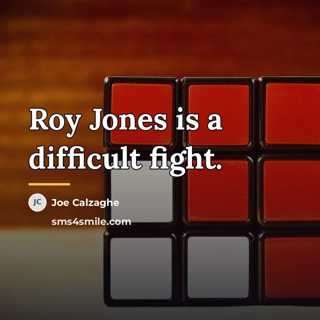 “Roy Jones is a difficult fight.…” quote by Joe Calzaghe