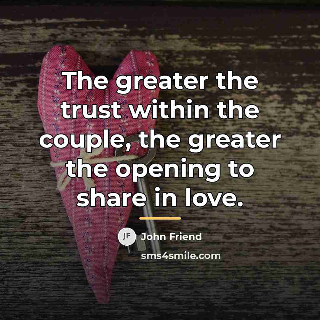 “The greater the trust within the couple, the greater the…” quote by John Friend