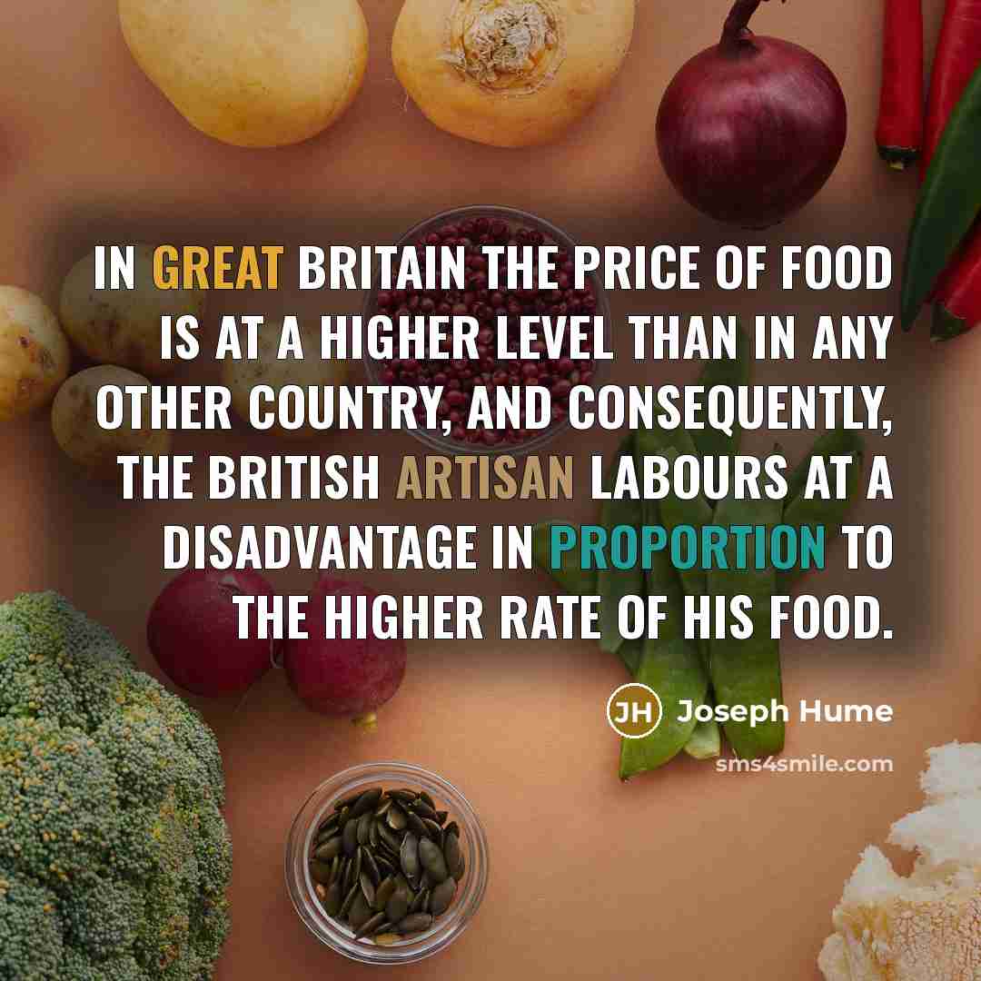 “In Great Britain the price of food is at a…” quote by Joseph Hume
