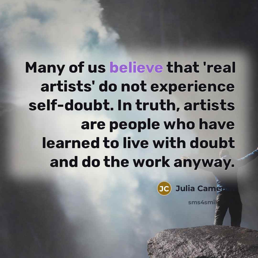 “Many of us believe that 'real artists' do not experience…” quote by Julia Cameron