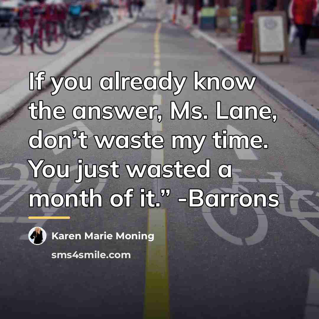 “If you already know the answer, Ms. Lane, don’t waste…” quote by Karen Marie Moning