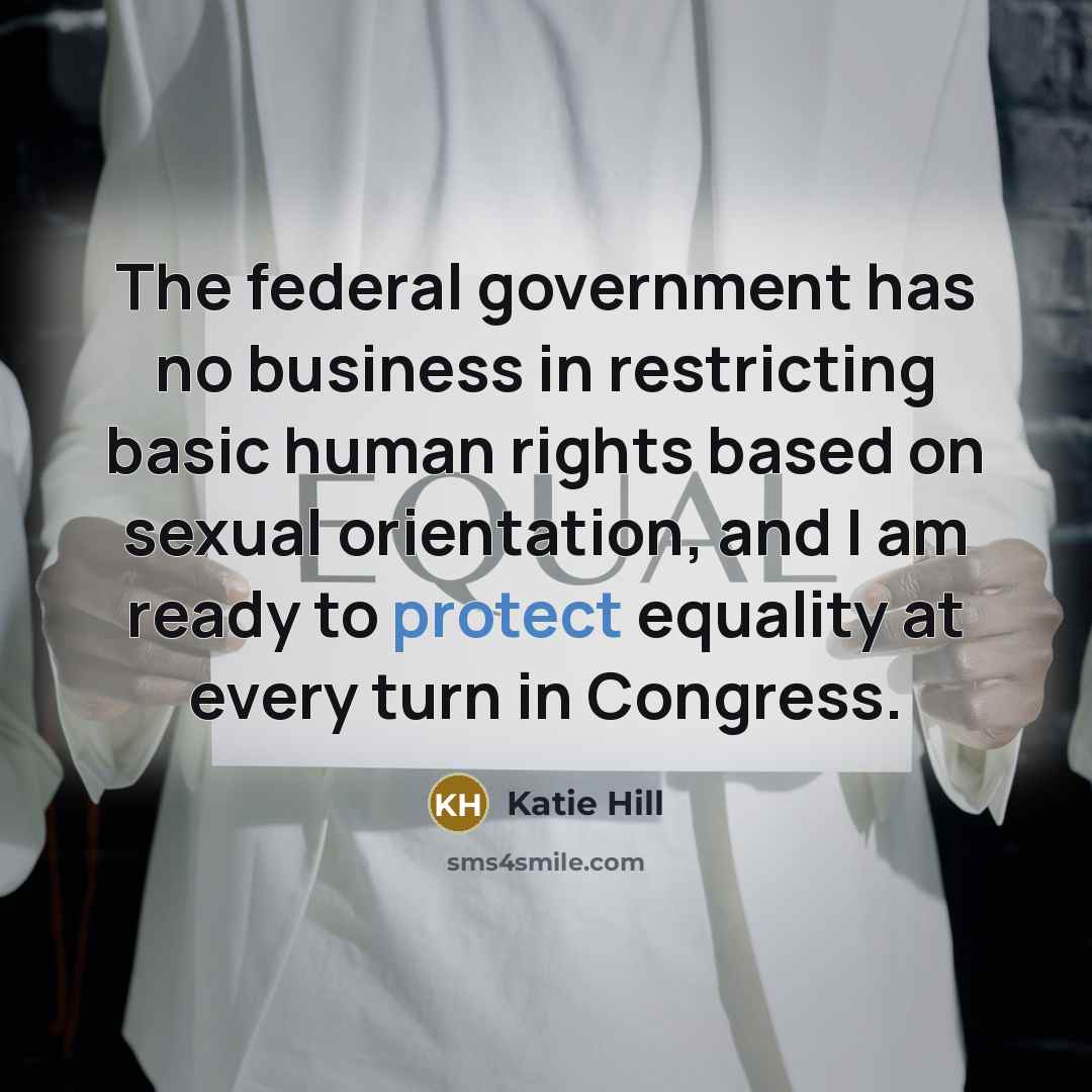 “The federal government has no business in restricting basic human…” quote by Katie Hill