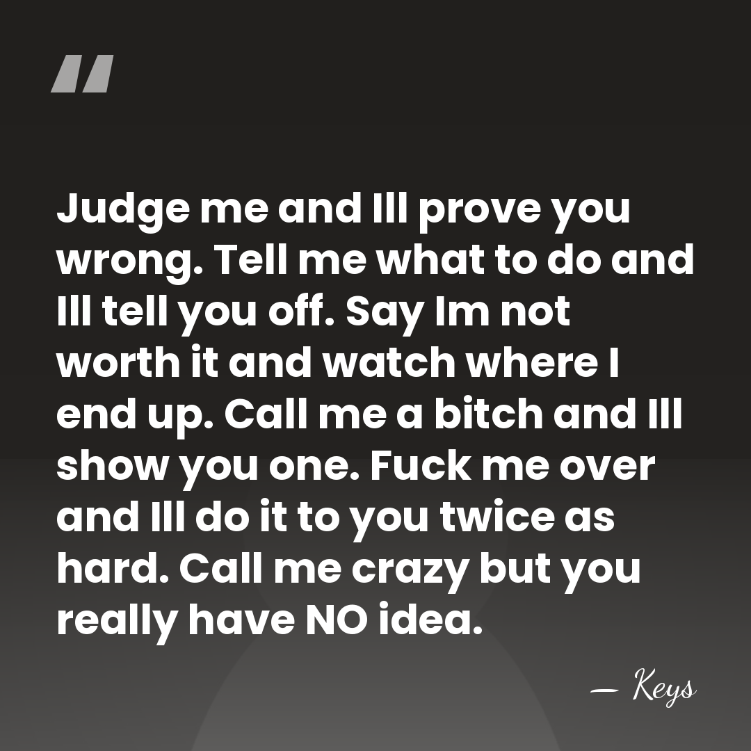 Judge me and Ill prove you wrong. Tell me what to do&hellip; - Keys