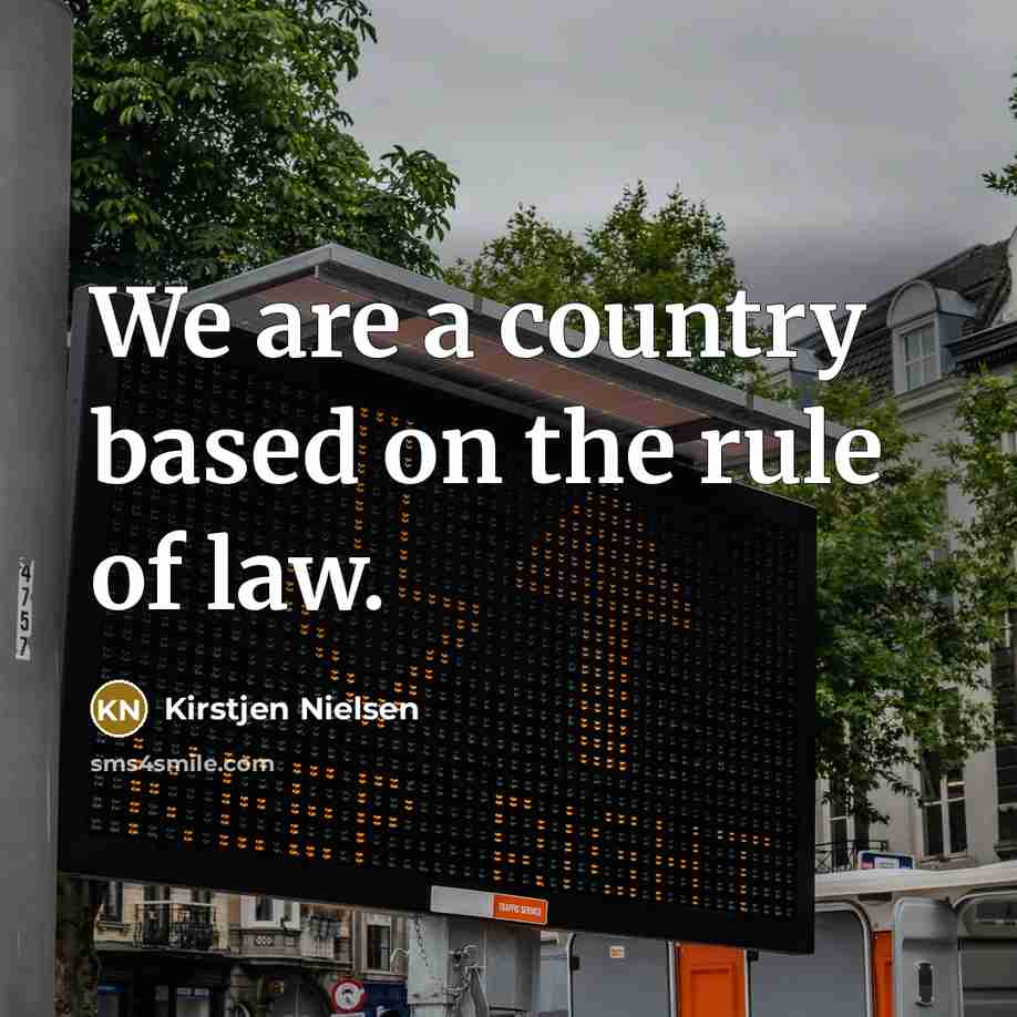 “We are a country based on the rule of law.…” quote by Kirstjen Nielsen
