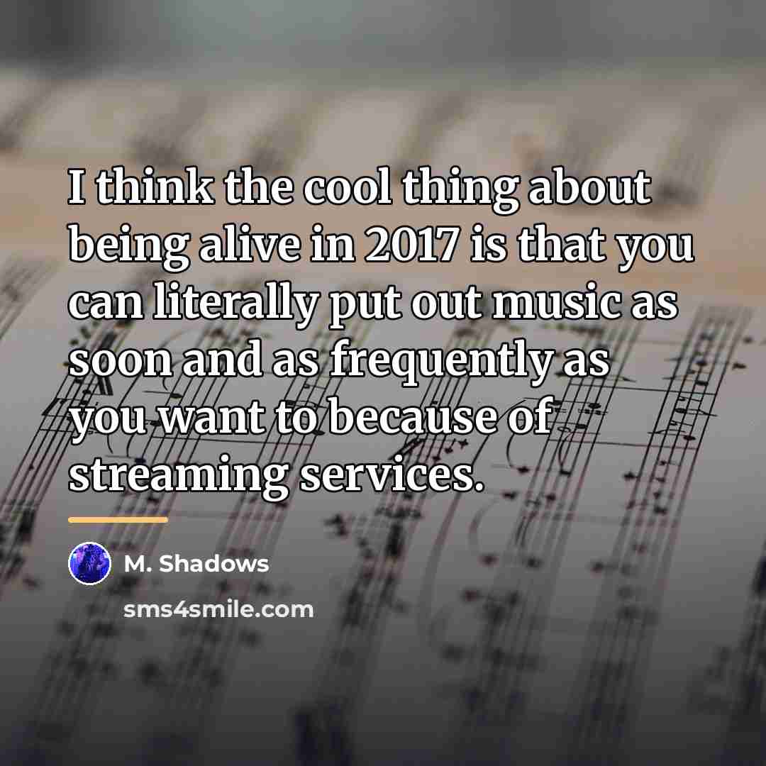 “I think the cool thing about being alive in 2017…” quote by M. Shadows
