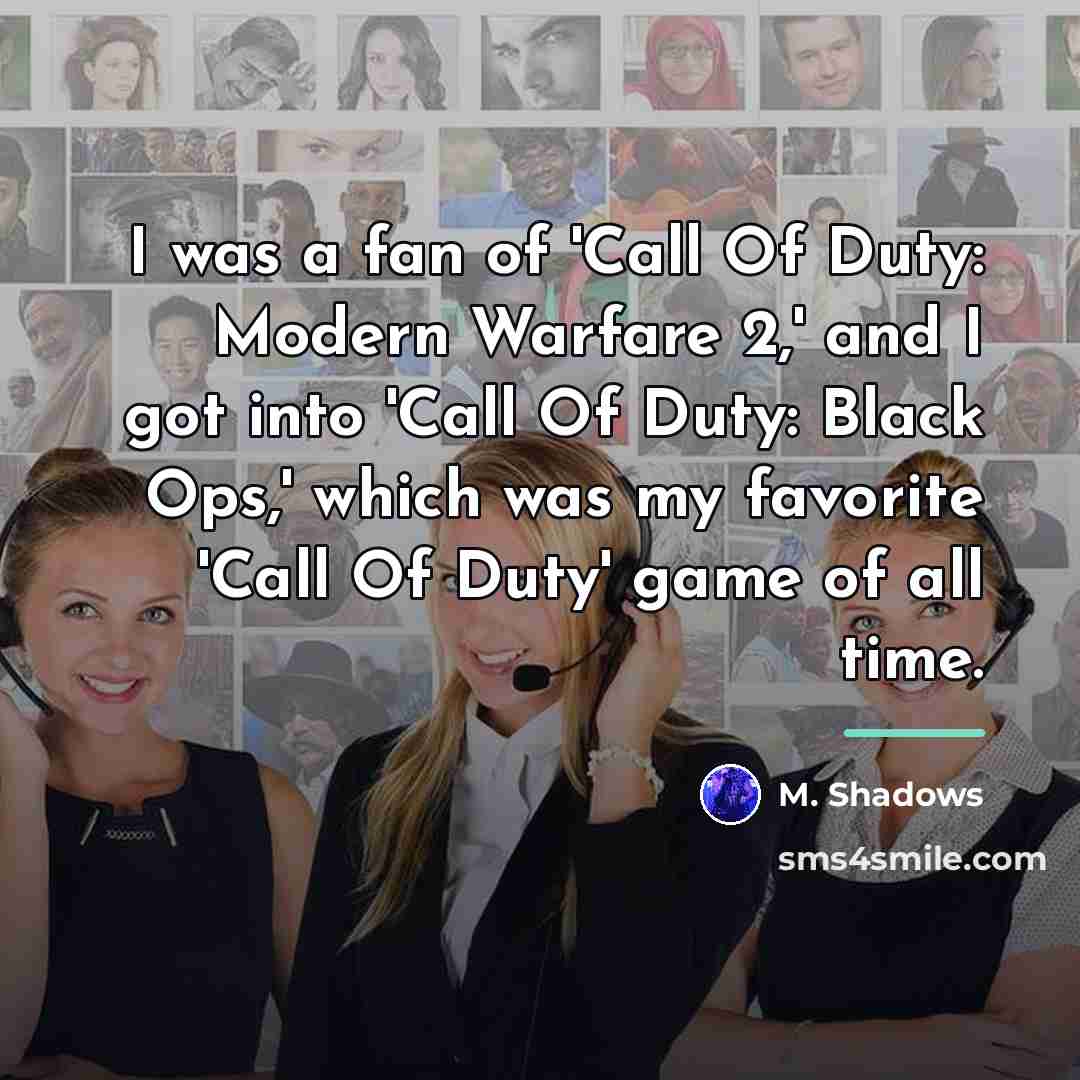 “I was a fan of 'Call Of Duty: Modern Warfare…” quote by M. Shadows