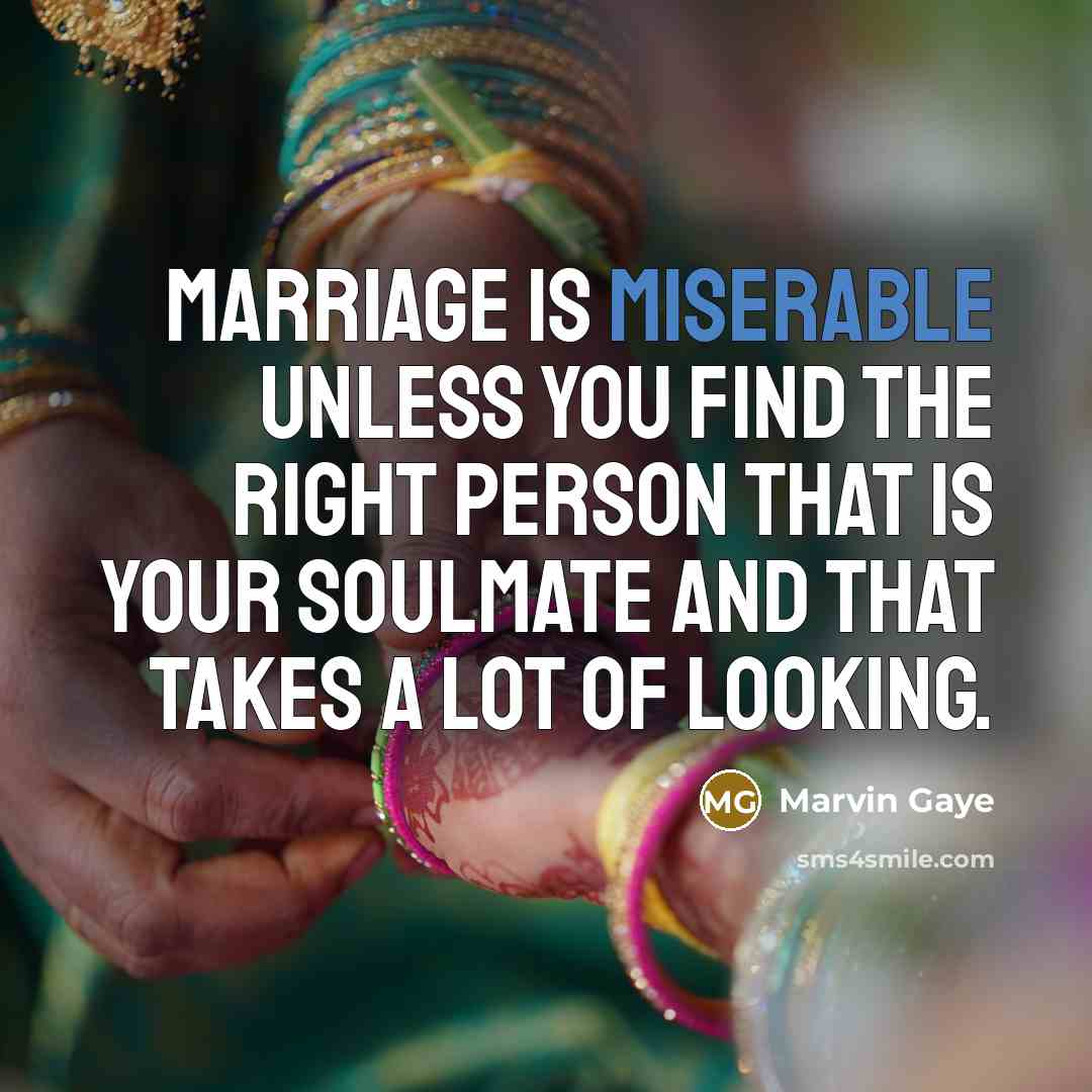 “Marriage is miserable unless you find the right person that…” quote by Marvin Gaye