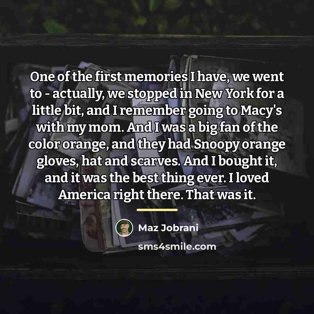 “One of the first memories I have, we went to…” quote by Maz Jobrani