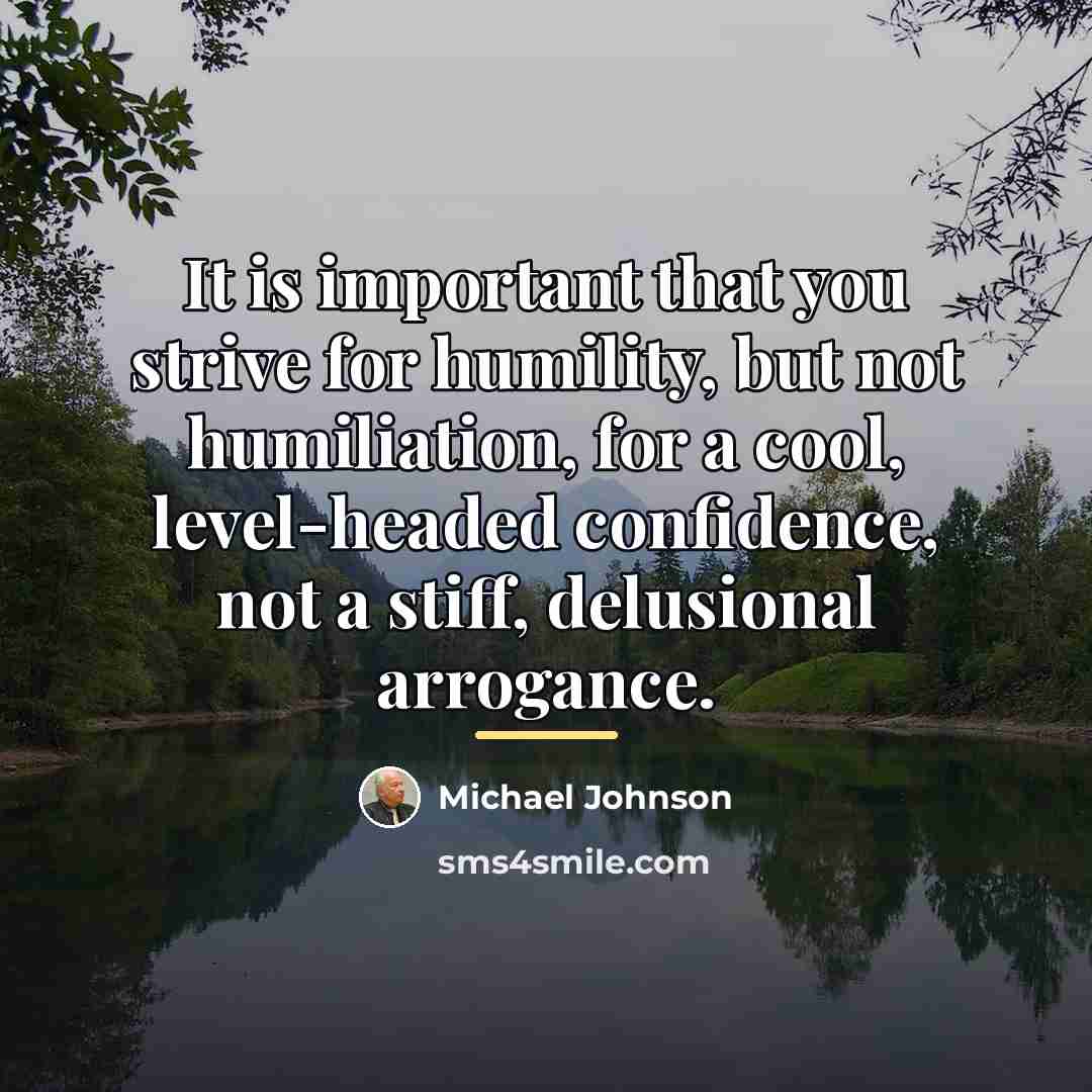 “It is important that you strive for humility, but not…” quote by Michael Johnson