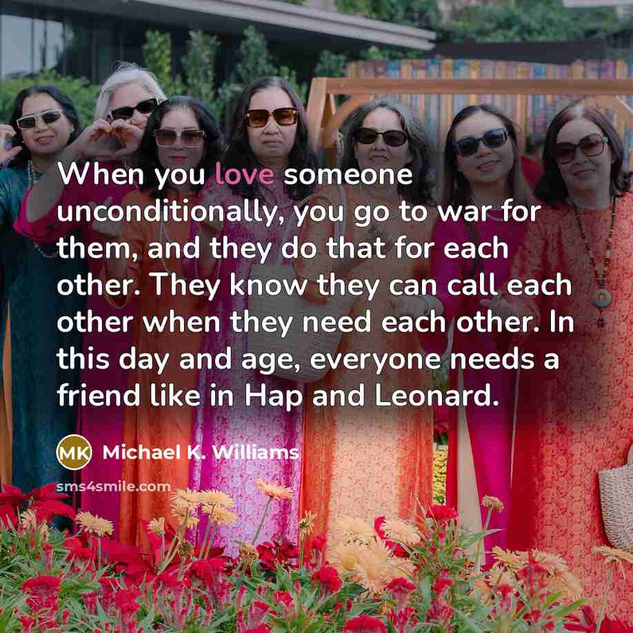 “When you love someone unconditionally, you go to war for…” quote by Michael K. Williams