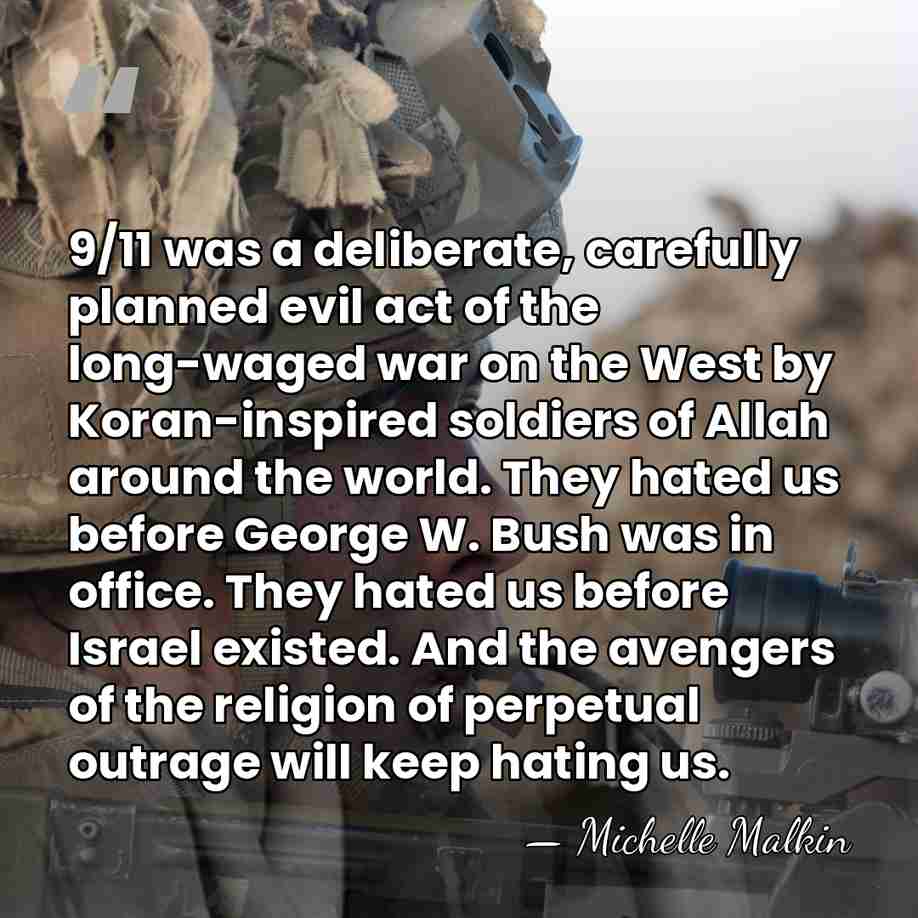 9/11 was a deliberate, carefully planned evil act of the long-waged war&hellip; - Michelle Malkin