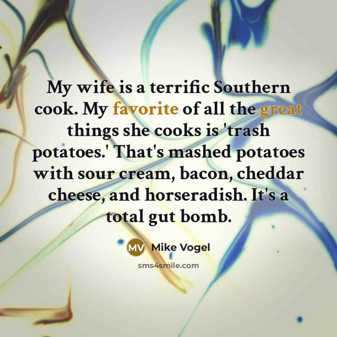 “My wife is a terrific Southern cook. My favorite of…” quote by Mike Vogel