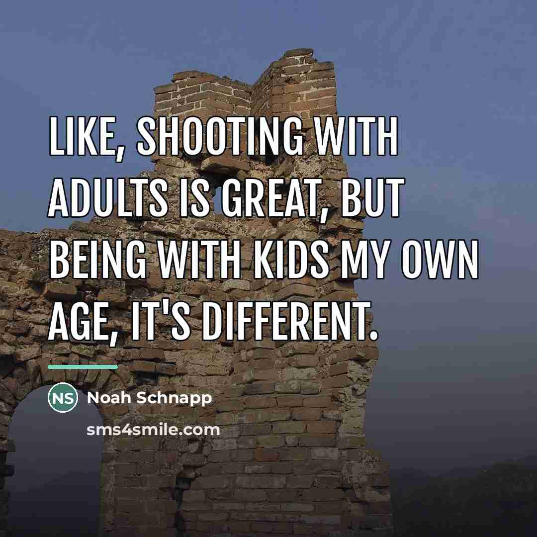 “Like, shooting with adults is great, but being with kids…” quote by Noah Schnapp