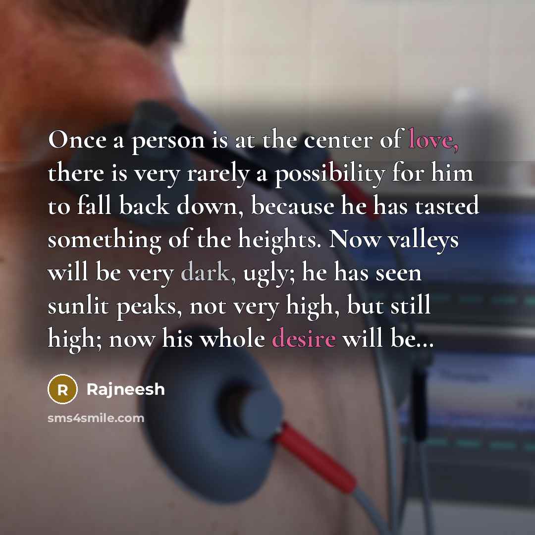 “Once a person is at the center of love, there…” quote by Rajneesh
