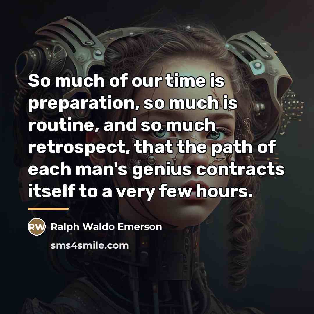 “So much of our time is preparation, so much is…” quote by Ralph Waldo Emerson