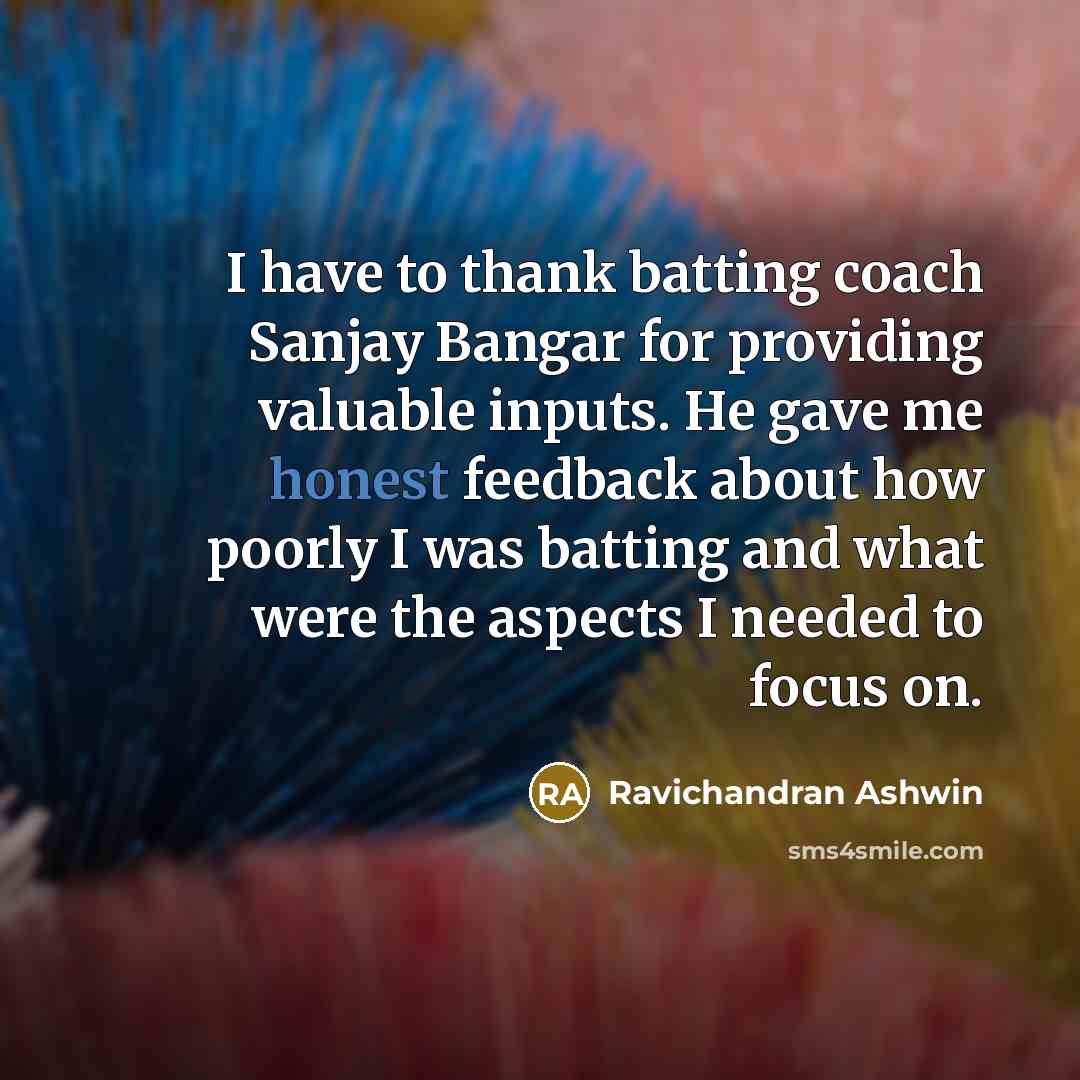 “I have to thank batting coach Sanjay Bangar for providing…” quote by Ravichandran Ashwin