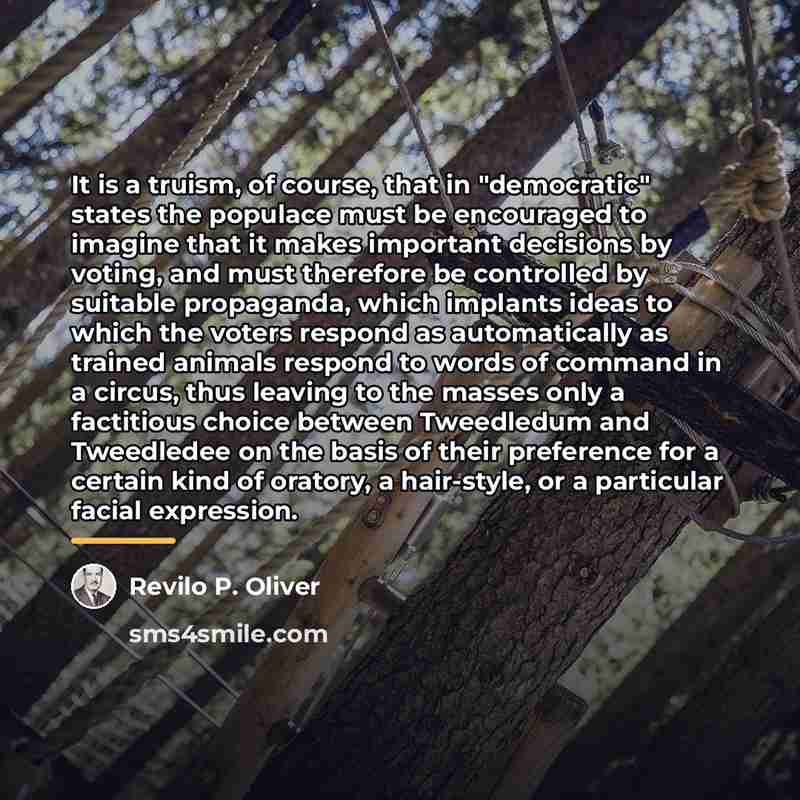 “It is a truism, of course, that in "democratic" states…” quote by Revilo P. Oliver